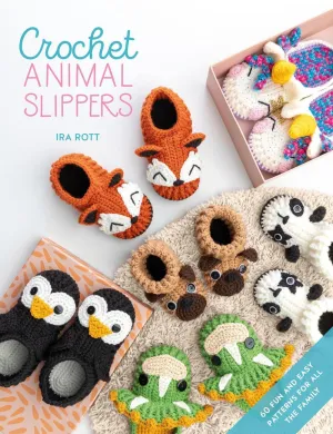 Crochet Animal Slippers Pattern Book by Ira Rott