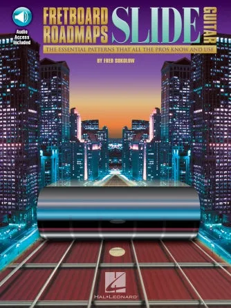 FRETBOARD ROADMAPS – SLIDE GUITAR The Essential Patterns That All the Pros Know and Use